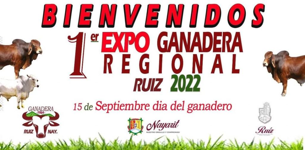 INVITAN LA UNIÓN GANADERA DE RUIZ Y EL PROPIO AYUNTAMIENTO A LA GRAN EXPO GANADERA REGIONAL «RUIZ 2022».