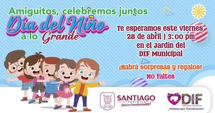 EL SISTEMA DIF MUNICIPAL DE SANTIAGO IXCUINTLA INVITA A CELEBRAR «EL DÍA DEL NIÑO»