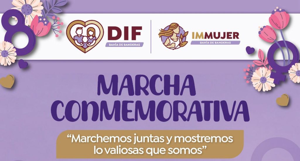 EL IMMUJER Y DIF BAHÍA DE BANDERAS CONVOCA A MARCHA CONMEMORATIVA POR EL DÍA INTERNACIONAL DE LA MUJER
